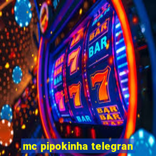 mc pipokinha telegran